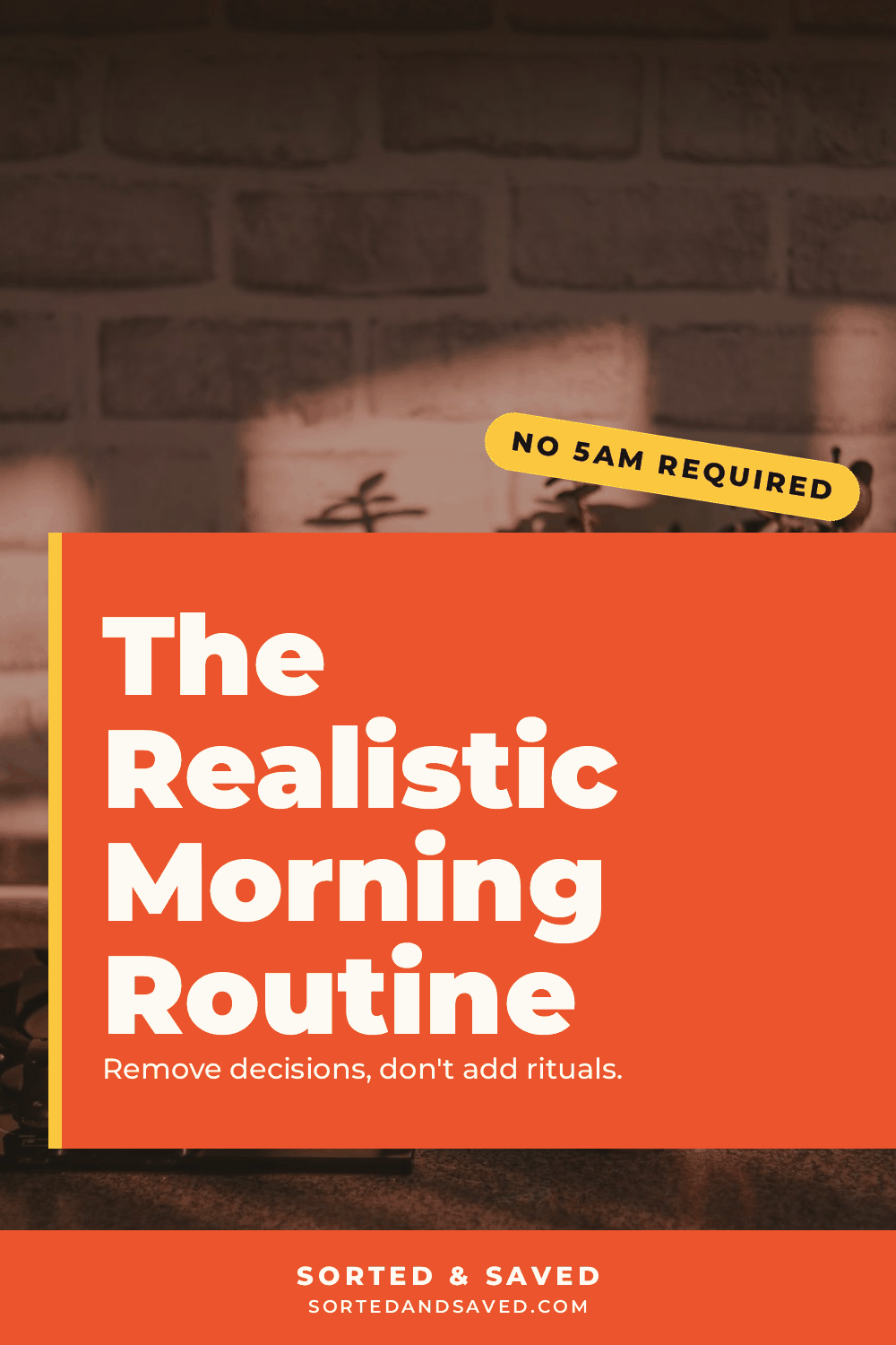 The Realistic Morning Routine (No Waking Up Earlier Required)